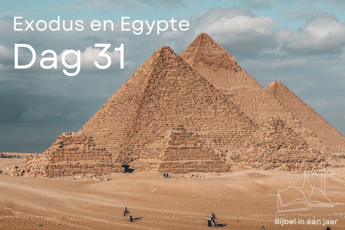Bijbel in een jaar. Dag 31 (Egypte en Exodus)