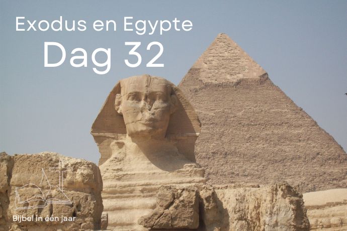 Bijbel in een jaar. Dag 32 (Egypte en Exodus)