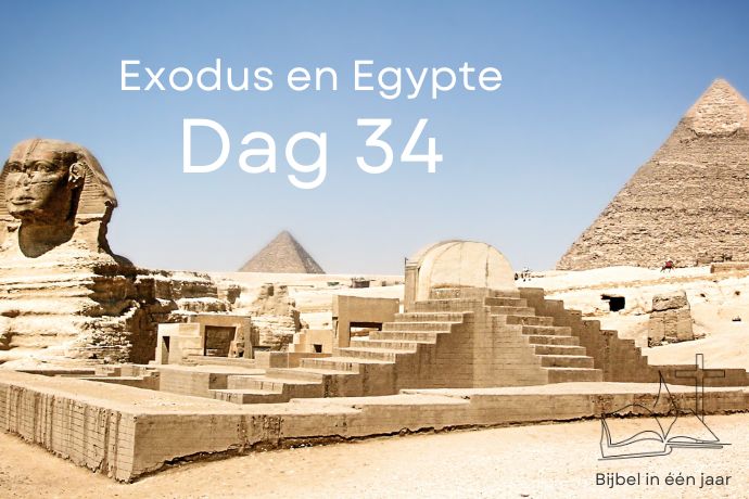 Bijbel in een jaar. Dag 34 (Egypte en Exodus)