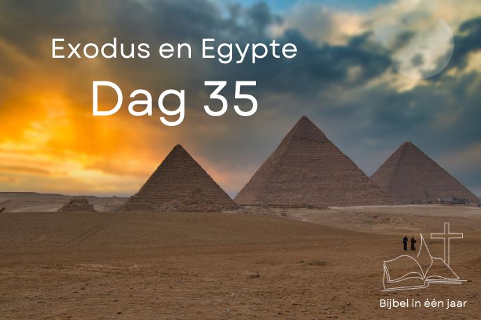 Bijbel in een jaar. Dag 35 (Egypte en Exodus)