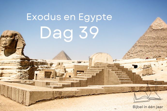 Bijbel in een jaar. Dag 39 (Egypte en Exodus)